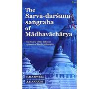 The Sarva-Darsana-Sangraha of Madhavacharya: Or Review of the Different Systems of Hindu Philosophy