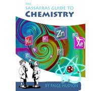 The Sassafras Guide to Chemistry (The Sassafras Science Adventures)