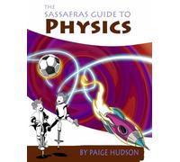 The Sassafras Guide to Physics (The Sassafras Science Adventures)