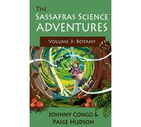 The Sassafras Science Adventures 3: Volume 3: Botany