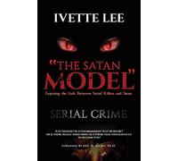 The Satan Model: Exposing the Link Between Serial Crime and Satan