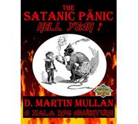 The Satanic Panic - Hell Yeah!: A scripted solo RPG adventure (for the Monsters! Monsters! RPG. Compatible w/ similar game systems, e.g., Tunnels & Trolls)