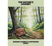 The Satchel'S Journey: Edward S Bunny'S Continuing Quest