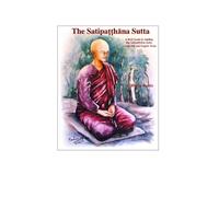 The Satipaṭṭhāna Sutta:: A Brief Guide to reading the Satipaṭṭhāna Sutta With the Pāli and English Texts