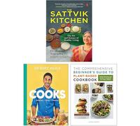 The Sattvik Kitchen, Dr Rupy Cooks Over 100 easy, healthy, flavourful recipes & The Comprehensive Beginner's Guide to Plant-Based Cookbook 3 Books Collection Set