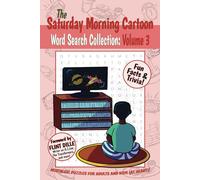 The Saturday Morning Cartoon Word Search Collection: Volume 3: Nostalgic Puzzles for Adults and Kids (at Heart)!