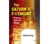 The Saturn V F-1 Engine: Powering Apollo into History (Springer Praxis Books)