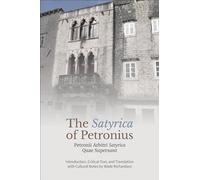 The ‘Satyrica' of Petronius: Petronii Arbitri ‘Satyrica' Quae Supersunt: 63 (Phoenix Supplementary Volumes)