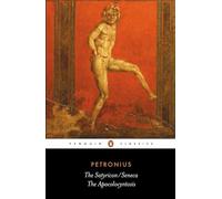 The Satyricon AND The Apocolocyntosis (Classics)