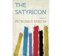 The Satyricon: Dinner of Trimalchio: Volume 2