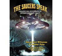 The Saucers Speak: Calling All Occupants of Interplanetary Craft