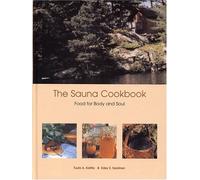 The Sauna Cookbook: Food for Body and Soul