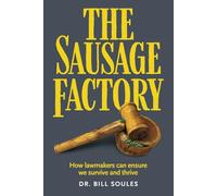 The Sausage Factory: How lawmakers can ensure we survive and thrive