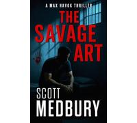 The Savage Art: A Vigilante Justice Thriller (Max Havok)