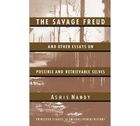 The Savage Freud and Other Essays on Possible and Retrievable Selves (Princeton Studies in Culture/Power/History)