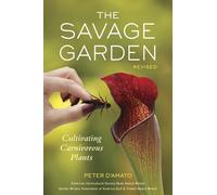 The Savage Garden, Revised : Cultivating Carnivorous Plants
