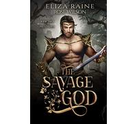 The Savage God: A Fated Mates Fantasy Romance (The Ares Trials)