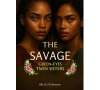 The Savage Green Eyes Twin Sisters: A Psychological Thriller of Mirrors, Memory, and Identity