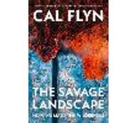 The Savage Landscape: The New Book from the Bestselling Author of Islands of Abandonment