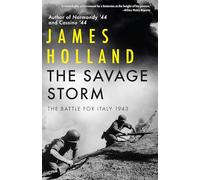 The Savage Storm: The Battle for Italy 1943