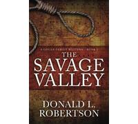 The Savage Valley: A Logan Family Western - Book 2: Volume 2 (Logan Family Western Series)