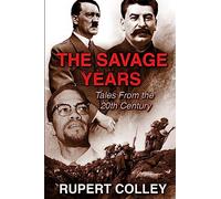 The Savage Years: Tales From the 20th Century