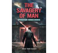 The Savagery of Man: Operation Homecoming