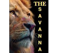 The Savanna: A Luxury Coffee Table Book of African Wildlife, Nature, and the Magic of the Plains