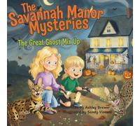 The Savannah Manor Mysteries: The Great Ghost Mix Up