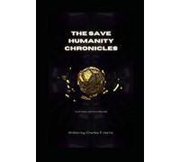 The Save Humanity Chronicles: 4