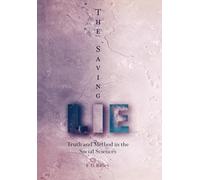 The Saving Lie: Truth and Method in the Social Sciences