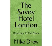 The Savoy Hotel London: Doorman To The Stars
