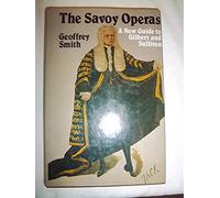 The Savoy Operas: A New Guide to Gilbert and Sullivan