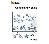 The Savvy Guide to Consulting and Consultancy Skills