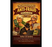 The Savvy Senior's Anti-Fraud Handbook Part 2 (The Savvy Senior’s Handbook Series)