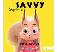 The Savvy Squirrel: First Saving