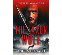 The Saxon Wolf: A Viking epic of berserkers and battle: 2 (Fire Born) (Fire Born, 2)