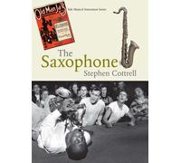The Saxophone: Yale Musical Instrument Series