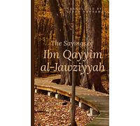 The Sayings of Ibn Qayyim al-Jawziyyah