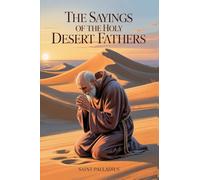 The Sayings of the Holy Desert Fathers