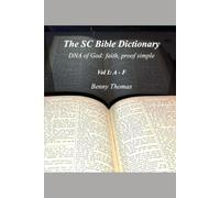 The SC Bible Dictionary: DNA of God: faith, proof simple