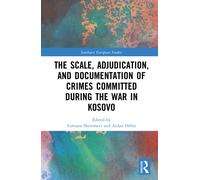 The Scale, Adjudication, and Documentation of Crimes Committed During the War in Kosovo