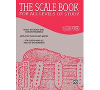 The Scale Book: For All Levels of Study