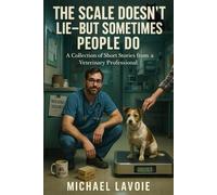 The Scale Doesn't Lie- But Sometimes People Do: 8 (Vet Med Stories)