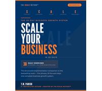 The SCALE Method Workbook: The 30-Day Business Growth System