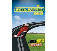 The Scalextric Handbook (James May's Toy Stories)