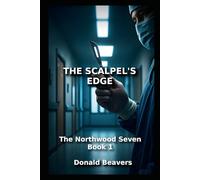 The Scalpel's Edge: The Northwood Seven: Book 1 (Medical Drama Series)