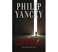 The Scandal of Forgiveness: Grace Put to the Test