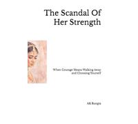 The Scandal Of Her Strength: When Courage Means Walking Away and Choosing Yourself