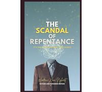 The Scandal of Repentance: It's the Afterthought that Counts